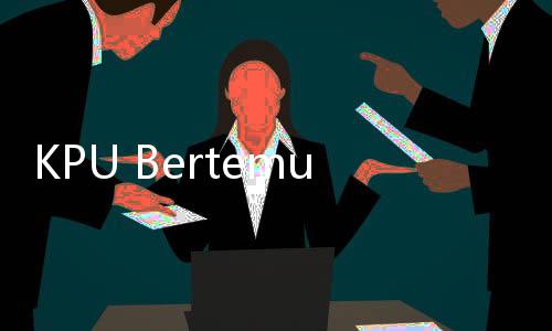 KPU Bertemu Tim Paslon, Bahas Durasi Debat Capres